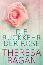 Die Rückkehr der Rose Cover des Buches Die Rückkehr der Rose (ISBN: B00IZ05HAA)
