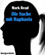Die Sache mit Raphaela Cover des Buches Die Sache mit Raphaela (ISBN: 9783730997598)
