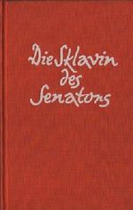 Die Sklavin des Senators Cover des Buches Die Sklavin des Senators (ISBN: B0052WERB4)
