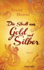 Die Stadt aus Gold und Silber Cover des Buches Die Stadt aus Gold und Silber (ISBN: 9783442382958)