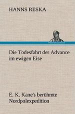 Die Todesfahrt der Advance im ewigen Eise Cover des Buches Die Todesfahrt der Advance im ewigen Eise (ISBN: 9783847270102)