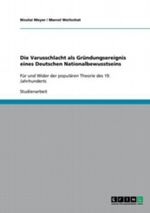 Die Varusschlacht als Gründungsereignis eines Deutschen Nationalbewusstseins Cover des Buches Die Varusschlacht als Gründungsereignis eines Deutschen Nationalbewusstseins (ISBN: 9783640493883)