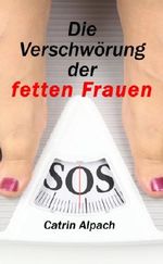 Die Verschwörung der fetten Frauen Cover des Buches Die Verschwörung der fetten Frauen (ISBN: B00CDRWEBG)