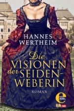 Die Visionen der Seidenweberin Cover des Buches Die Visionen der Seidenweberin (ISBN: 9783955301835)
