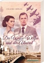 Die Weiße Wölfin und der Admiral Cover des Buches Die Weiße Wölfin und der Admiral (ISBN: 9783775154451)