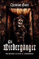 Die Wiedergänger - Ein Bericht aus dem 18. Jahrhundert: Dies ist die wahre Geschichte der Vampire. Cover des Buches Die Wiedergänger - Ein Bericht aus dem 18. Jahrhundert: Dies ist die wahre Geschichte der Vampire. (ISBN: 9783943408355)