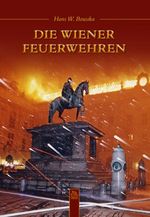 Die Wiener Feuerwehren Cover des Buches Die Wiener Feuerwehren (ISBN: 9783954001262)