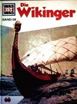 Die Wikinger (Bd. 58) (Was ist was) Die Wikinger (Bd. 58) (Was ist was) Cover des Buches Die Wikinger (Bd. 58) (Was ist was) Die Wikinger (Bd. 58) (Was ist was) (ISBN: B002LFJF0I)