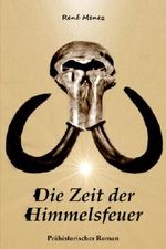 Die Zeit der Himmelsfeuer Cover des Buches Die Zeit der Himmelsfeuer (ISBN: B00H2YNP5Y)
