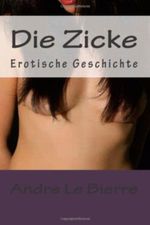 Die Zicke: Erotische Geschichte Cover des Buches Die Zicke: Erotische Geschichte (ISBN: 9781490910604)