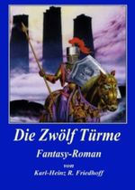 Die Zwölf Türme Cover des Buches Die Zwölf Türme (ISBN: B0071BI4AE)