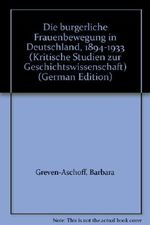 Die bürgerliche Frauenbewegung in Deutschland Cover des Buches Die bürgerliche Frauenbewegung in Deutschland (ISBN: 9783525357040)