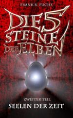 Die fünf Steine der Elben Band 2 Seelen der Zeit Cover des Buches Die fünf Steine der Elben Band 2 Seelen der Zeit (ISBN: B00CEHVCOU)