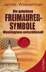 Die geheimen Freimaurersymbole Washingtons entschlüsselt Cover des Buches Die geheimen Freimaurersymbole Washingtons entschlüsselt (ISBN: 9783899012903)