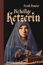 Die heilige Ketzerin Cover des Buches Die heilige Ketzerin (ISBN: 9783954410309)