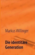 Die identitäre Generation Cover des Buches Die identitäre Generation (ISBN: 9783848264346)