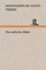 Die indische Hütte Cover des Buches Die indische Hütte (ISBN: 9783847265948)