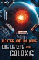 Die letzte Galaxis Cover des Buches Die letzte Galaxis (ISBN: 9783453526563)
