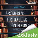 Die sonderbare Buchhandlung des Mr. Penumbra Cover des Buches Die sonderbare Buchhandlung des Mr. Penumbra (ISBN: B00IOTYY24)