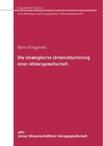 Die strategische Umstrukturierung einer Aktiengesellschaft: Eine gesellschaftsrechtliche Analyse des Wandels der Preussag AG zur TUI AG Cover des Buches Die strategische Umstrukturierung einer Aktiengesellschaft: Eine gesellschaftsrechtliche Analyse des Wandels der Preussag AG zur TUI AG (ISBN: 9783866531765)