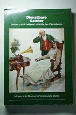 Dienstbare Geister. Leben und Arbeitswelt städtischer Dienstboten. Cover des Buches Dienstbare Geister. Leben und Arbeitswelt städtischer Dienstboten. (ISBN: 9783886090105)