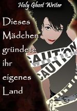 Dieses Mädchen gründete ihr eigenes Land (Grafen von Monte Cristo) (German Edition) Cover des Buches Dieses Mädchen gründete ihr eigenes Land (Grafen von Monte Cristo) (German Edition) (ISBN: B00G5UP05Y)