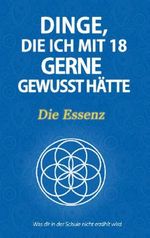 Dinge, die ich mit 18 gerne gewusst hätte - Die Essenz Cover des Buches Dinge, die ich mit 18 gerne gewusst hätte - Die Essenz (ISBN: 9783732246502)