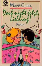 Doch nicht jetzt, Liebling! Cover des Buches Doch nicht jetzt, Liebling! (ISBN: 9783442410446)