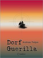 Dorf Guerilla Cover des Buches Dorf Guerilla (ISBN: 9783849577872)