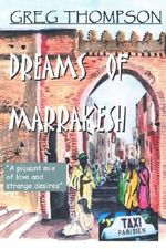 Dreams of Marrakesh: "A piquant mix of love and strange desires" Cover des Buches Dreams of Marrakesh: "A piquant mix of love and strange desires" (ISBN: B00IG92N2U)
