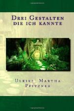 Drei Gestalten die ich kannte Cover des Buches Drei Gestalten die ich kannte (ISBN: 9781494413927)
