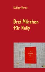 Drei Märchen für Nelly: Das unsichtbare Buch Cover des Buches Drei Märchen für Nelly: Das unsichtbare Buch (ISBN: 9783844846201)