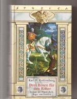 Drei Rosen für den Ritter - Roman um Friedrich II. Roger von Staufen - Reihe Weltbild Sammler-Editionen Cover des Buches Drei Rosen für den Ritter - Roman um Friedrich II. Roger von Staufen - Reihe Weltbild Sammler-Editionen (ISBN: B006C5NQBC)