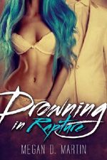 Drowning in Rapture: Rapture, Book One Cover des Buches Drowning in Rapture: Rapture, Book One (ISBN: B00I481DL0)