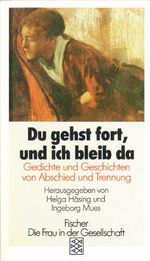Du gehst fort, und ich bleib da Cover des Buches Du gehst fort, und ich bleib da (ISBN: 9783596247226)