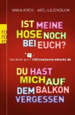 Du hast mich auf dem Balkon vergessen. Ist meine Hose noch bei euch? Cover des Buches Du hast mich auf dem Balkon vergessen. Ist meine Hose noch bei euch? (ISBN: 9783499630477)