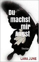 Du machst mir Angst: Thriller Cover des Buches Du machst mir Angst: Thriller (ISBN: B00LUP64RM)