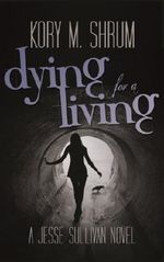 Dying for a Living (A Jesse Sullivan Novel) Cover des Buches Dying for a Living (A Jesse Sullivan Novel) (ISBN: 9780991215812)