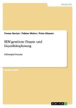 EDV-gestützte Finanz- und Liquiditätsplanung Cover des Buches EDV-gestützte Finanz- und Liquiditätsplanung (ISBN: 9783656449966)