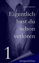 Eigentlich hast du schon verloren - 01 Cover des Buches Eigentlich hast du schon verloren - 01 (ISBN: B0086KU3Y4)
