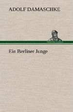 Ein Berliner Junge Cover des Buches Ein Berliner Junge (ISBN: 9783847245902)