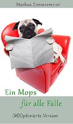 Ein Mops für alle Fälle: (M)Optimierte Version Cover des Buches Ein Mops für alle Fälle: (M)Optimierte Version (ISBN: 9783958307940)