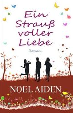 Ein Strauß voller Liebe Cover des Buches Ein Strauß voller Liebe (ISBN: 9781505647037)