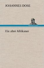 Ein alter Afrikaner Cover des Buches Ein alter Afrikaner (ISBN: 9783847246657)