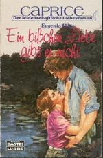Caprice, Ein bißchen Liebe gibt es nicht Cover des Buches Caprice, Ein bißchen Liebe gibt es nicht (ISBN: 9783404580330)