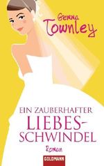 Ein zauberhafter Liebesschwindel Cover des Buches Ein zauberhafter Liebesschwindel (ISBN: 9783442469772)