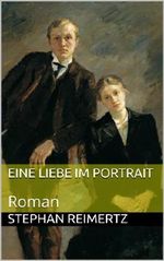 Eine Liebe im Portrait: Roman Cover des Buches Eine Liebe im Portrait: Roman (ISBN: B00IV5VUAU)