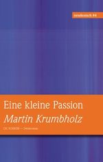 Eine kleine Passion Cover des Buches Eine kleine Passion (ISBN: 9783954450213)