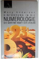 Einführung in die Numerologie. Die geheime Kraft der Zahlen Cover des Buches Einführung in die Numerologie. Die geheime Kraft der Zahlen (ISBN: 9783859143524)