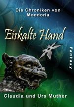 Eiskalte Hand (Die Chroniken von Mondoria) Cover des Buches Eiskalte Hand (Die Chroniken von Mondoria) (ISBN: 9783730975107)